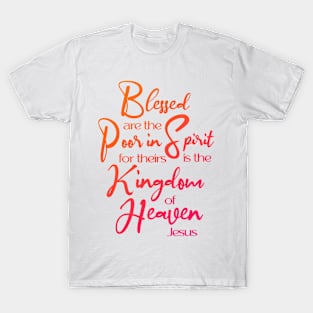 Beatitudes, Blessed Are, Sermon on the Mount, Jesus Quote T-Shirt